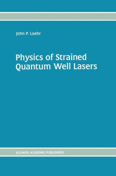 Physics Of Strained Quantum Well Lasers