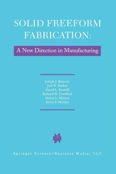 Solid Freeform Fabrication: A New Direction In Manufacturing: With Research And Applications In Thermal Laser Processing