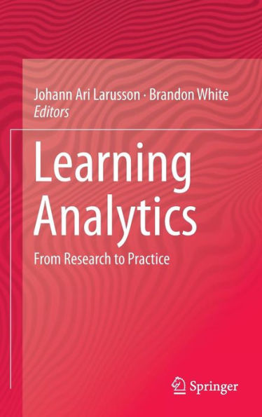 Learning Analytics: From Research To Practice (Computer-Supported Collaborative Learning)