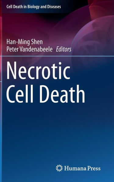 Necrotic Cell Death (Cell Death In Biology And Diseases)