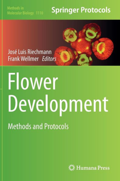 Flower Development: Methods And Protocols (Methods In Molecular Biology, 1110)