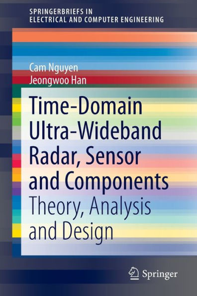 Time-Domain Ultra-Wideband Radar, Sensor And Components: Theory, Analysis And Design (Springerbriefs In Electrical And Computer Engineering)