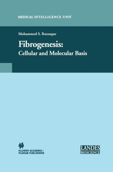 Fibrogenesis: Cellular And Molecular Basis (Medical Intelligence Unit)