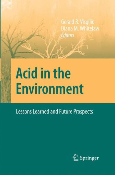 Acid In The Environment: Lessons Learned And Future Prospects