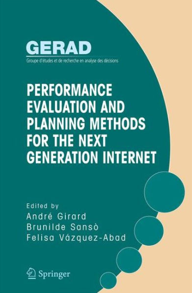 Performance Evaluation And Planning Methods For The Next Generation Internet