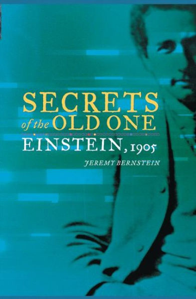 Secrets Of The Old One: Einstein, 1905