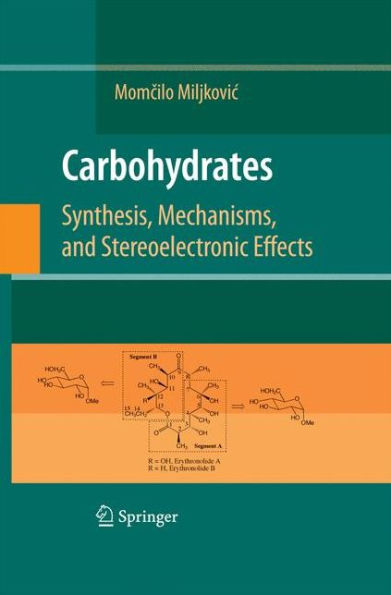 Carbohydrates: Synthesis, Mechanisms, And Stereoelectronic Effects