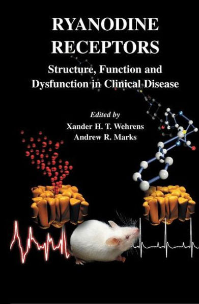 Ryanodine Receptors: Structure, Function And Dysfunction In Clinical Disease (Developments In Cardiovascular Medicine, 254)