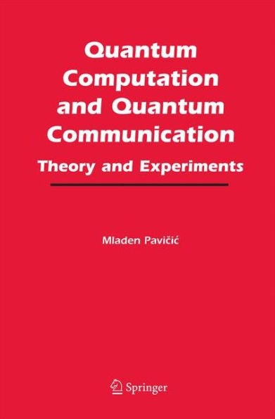 Quantum Computation And Quantum Communication:: Theory And Experiments