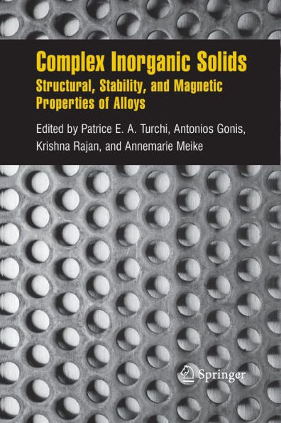 Complex Inorganic Solids: Structural, Stability, And Magnetic Properties Of Alloys