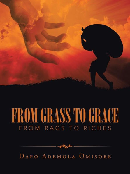 From Grass To Grace: From Rags To Riches