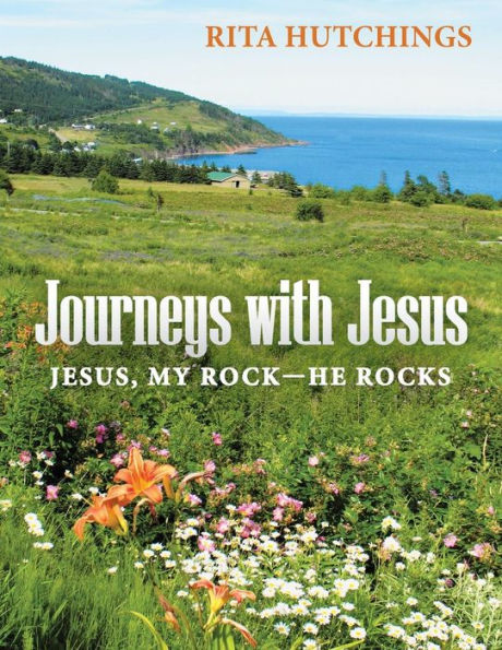 Journeys With Jesus: Jesus, My Rock-He Rocks