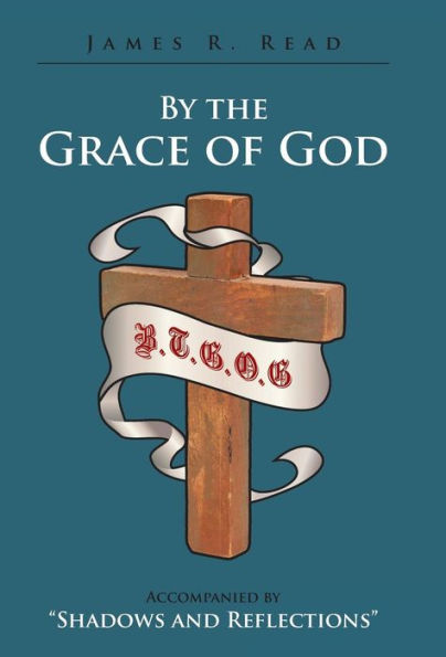 By The Grace Of God: Accompanied By Shadows And Reflections
