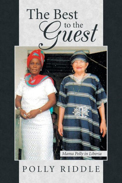 The Best To The Guest: Mama Polly In Liberia