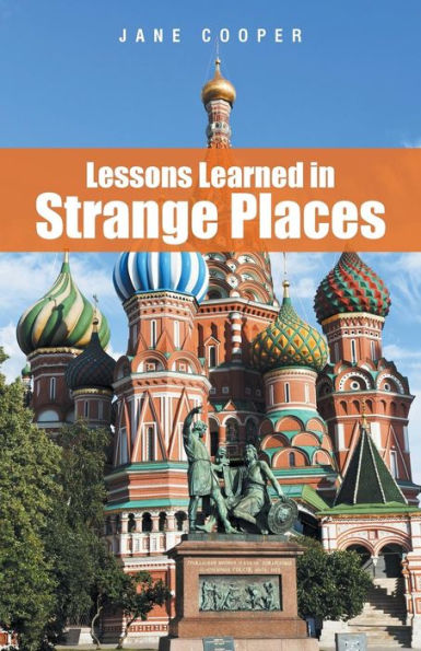Lessons Learned In Strange Places