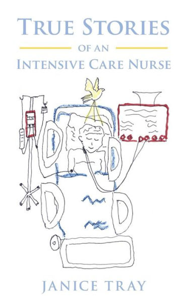 True Stories Of An Intensive Care Nurse