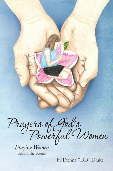 Prayers Of God's . . . Powerful Women: Praying Women Behind The Scenes