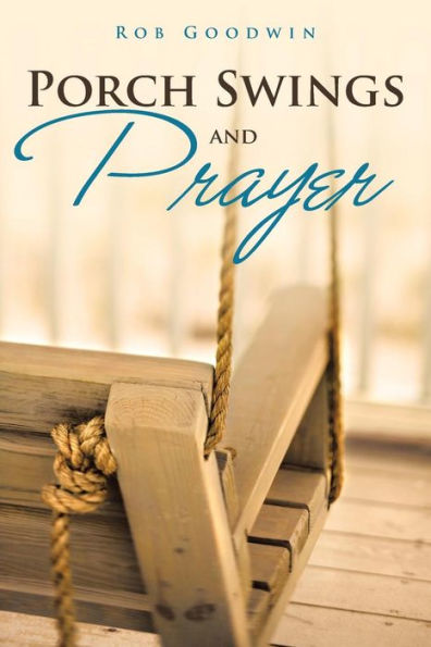Porch Swings And Prayer