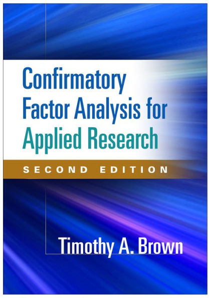Confirmatory Factor Analysis For Applied Research (Methodology In The Social Sciences Series)