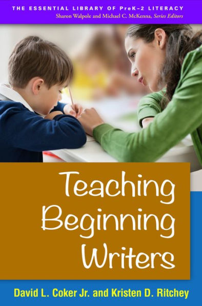 Teaching Beginning Writers (The Essential Library Of Prek-2 Literacy)