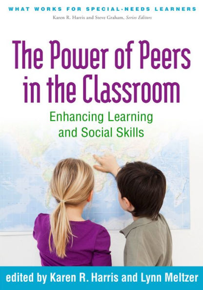 The Power Of Peers In The Classroom: Enhancing Learning And Social Skills (What Works For Special-Needs Learners)