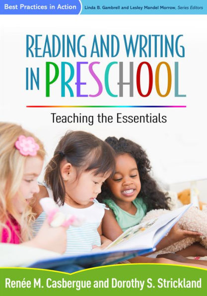 Reading And Writing In Preschool: Teaching The Essentials (Best Practices In Action Series)