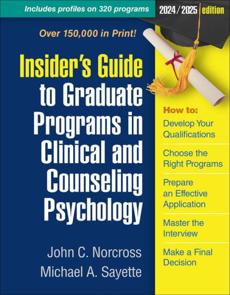 Insider's Guide To Graduate Programs In Clinical And Counseling Psychology: 2024/2025 Edition