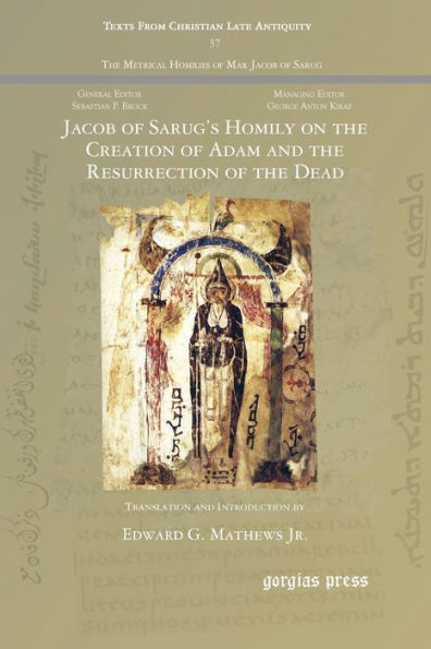 Jacob Of Sarug's Homily On The Creation Of Adam And The Resurrection Of The Dead (Texts From Christian Late Antiquity)
