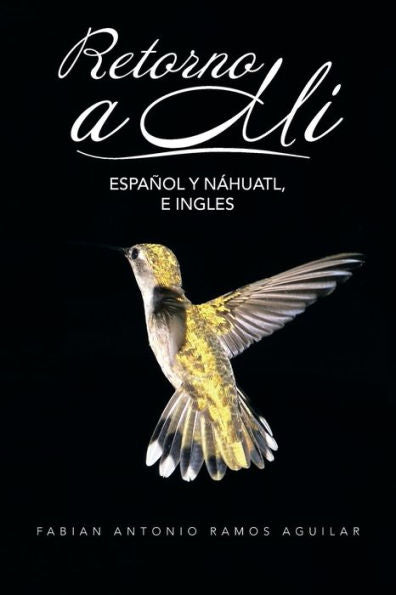 Retorno A M? Español Y N?Uatl, E Ingles (Spanish Edition)