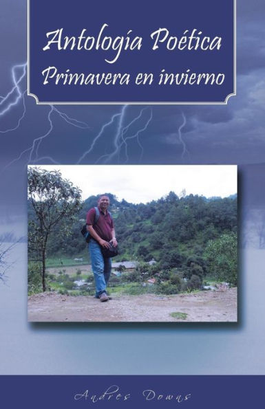 Antología Poética Primavera En Invierno (Spanish Edition)