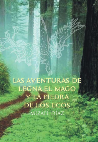 Las Aventuras De Legna El Mago Y La Piedra De Los Ecos (Spanish Edition)