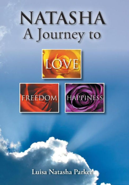 Natasha A Journey To Freedom, Love And Happiness