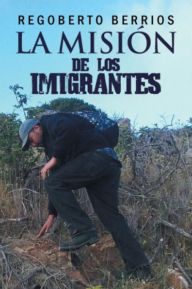 La Misión De Los Imigrantes (Spanish Edition)