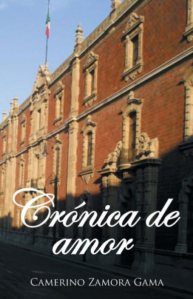 Crónica De Amor (Spanish Edition)