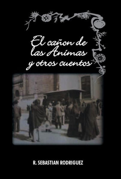 El Canon De Las Animas Y Otros Cuentos (Spanish Edition)