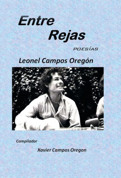 Entre Rejas: Poesías Y Remembranzas (Spanish Edition)