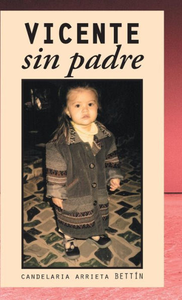 Vicente Sin Padre (English And Spanish Edition)