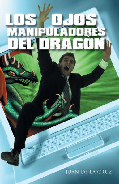 Los Ojos Manipuladores Del Dragón (Spanish Edition)