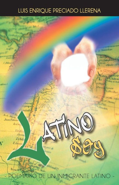 Latino Soy: Poemario De Un Inmigrante Latino (Spanish Edition)