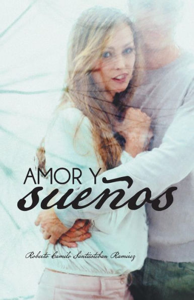Amor Y Sueños (Spanish Edition)