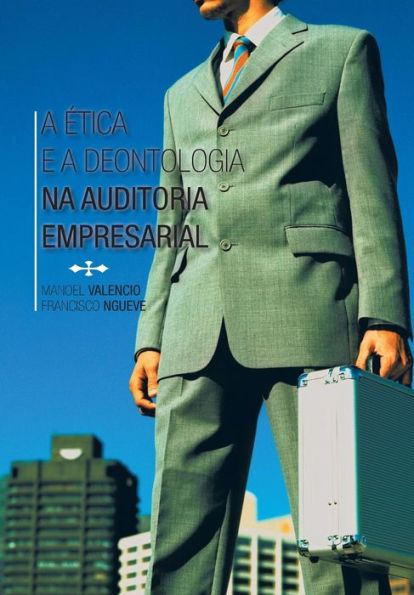 A Etica E A Deontologia Na Auditoria Empresarial (English And Portuguese Edition)