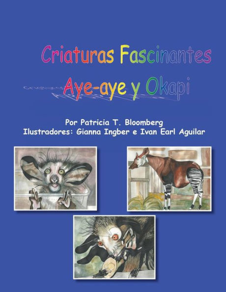 Criaturas Fascinantes: Aye -Aye Y Okapi (Spanish Edition)