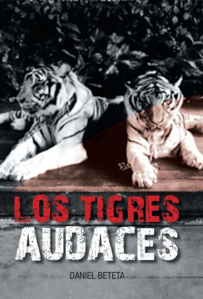 Los Tigres Audaces (Spanish Edition)