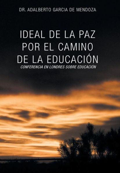 Ideal De La Paz Por El Camino De La Educacion: La Confrencia En Londres Sobre Educacion (Spanish Edition)