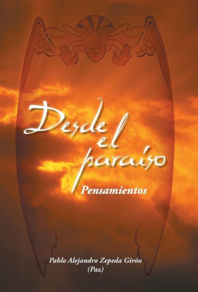 Desde El Paraiso: Pensamientos (Spanish Edition)