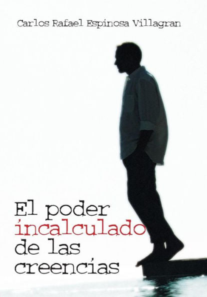 El Poder Incalculado De Las Creencias (Spanish Edition)