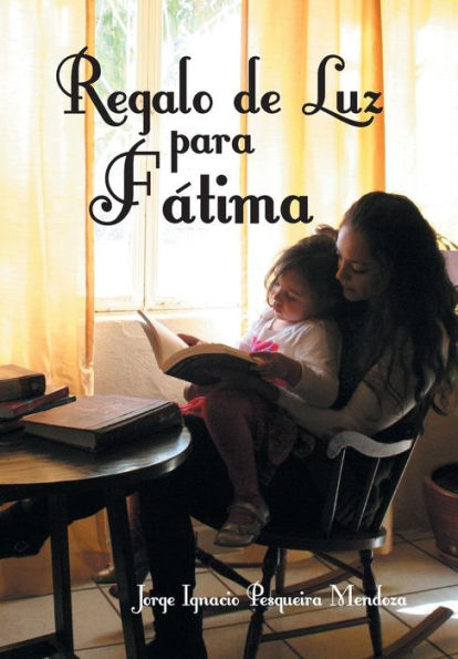 Regalo De Luz Para Fatima (Spanish Edition)
