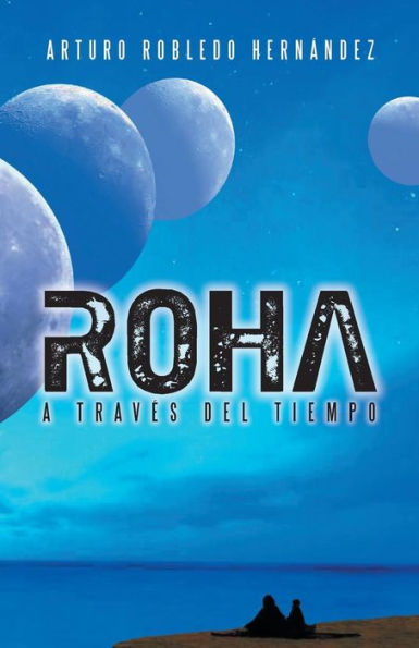 Roha A Trav? Del Tiempo (Spanish Edition)