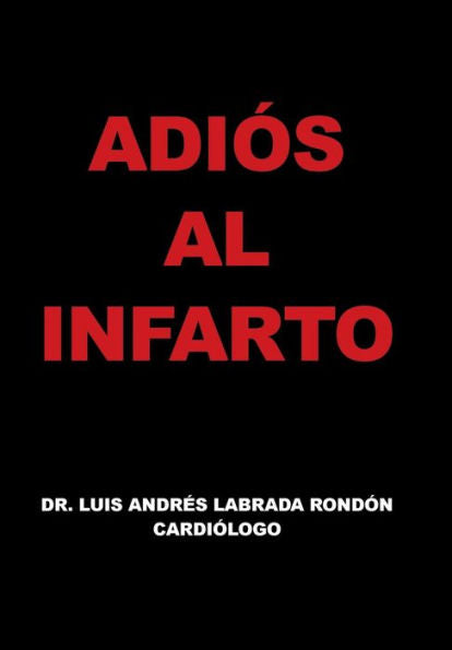 Adios Al Infarto (Spanish Edition)