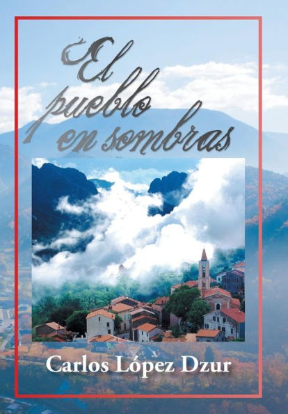 El Pueblo En Sombras (Spanish Edition)